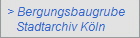 > Bergungsbaugrube
   Stadtarchiv Kln