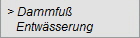 > Dammfu
   Entwsserung