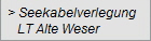 > Seekabelverlegung
   LT Alte Weser