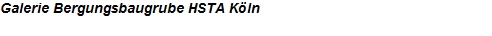 Galerie Bergungsbaugrube HSTA Kln